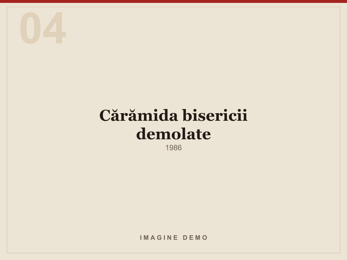Cărămida bisericii demolate